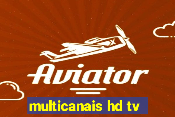 multicanais hd tv